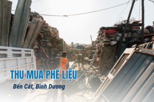 Thu mua phế liệu Bến Cát, Bình Dương giá tốt [Mới cập nhật]