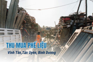 Thu mua phế liệu Vĩnh Tân, Tân Uyên, Bình Dương giá tốt