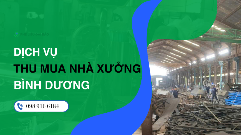Dịch vụ thu mua nhà xưởng cũ Bình Dương