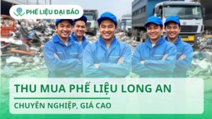 Thu mua phế liệu Long An chuyên nghiệp, giá cao
