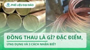 Đồng thau là gì? Đặc điểm, ứng dụng và 3 cách nhận biết